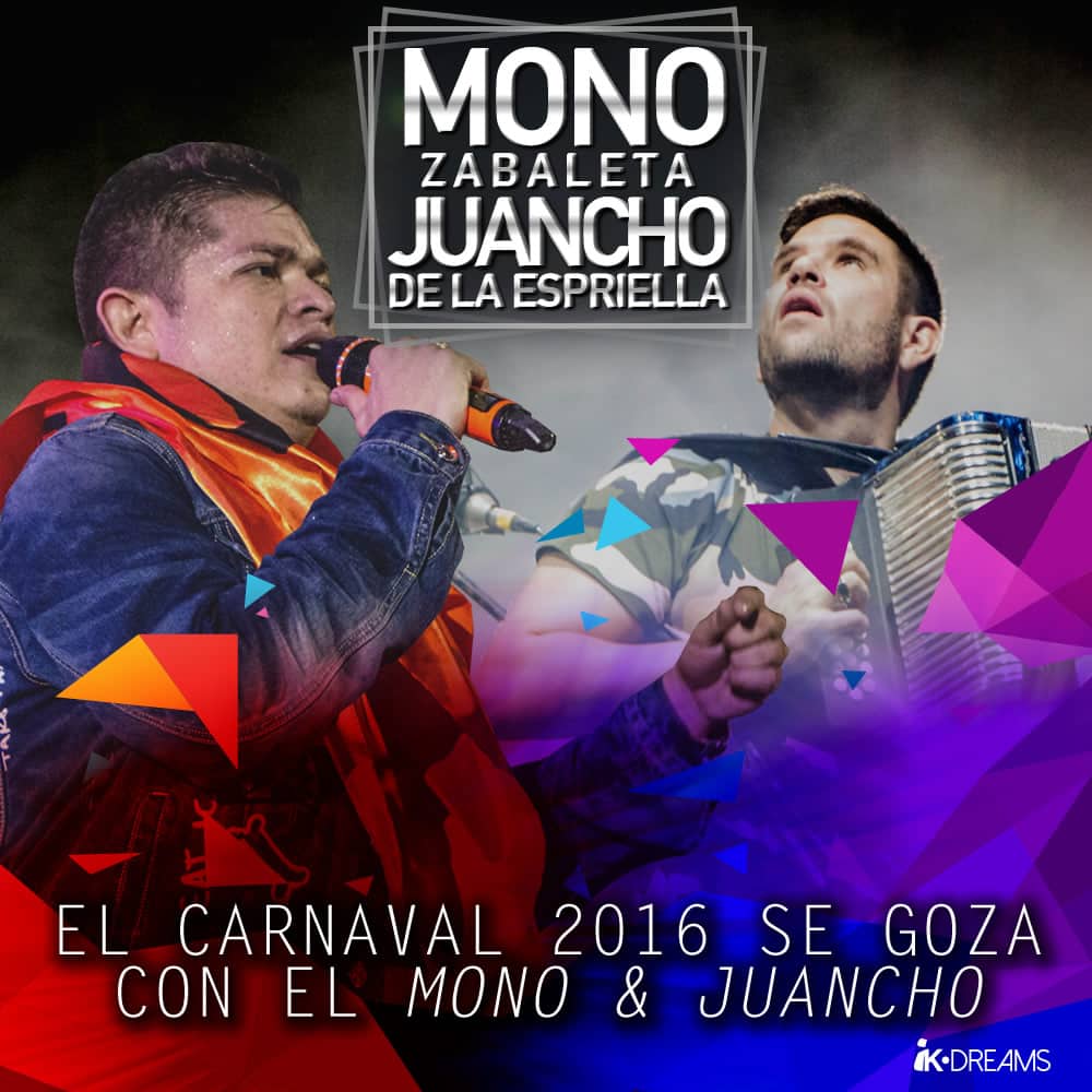 EL CARNAVAL 2016 SE GOZA CON EL MONO ZABALETA & JUANCHO DE LA ESPRIELLA