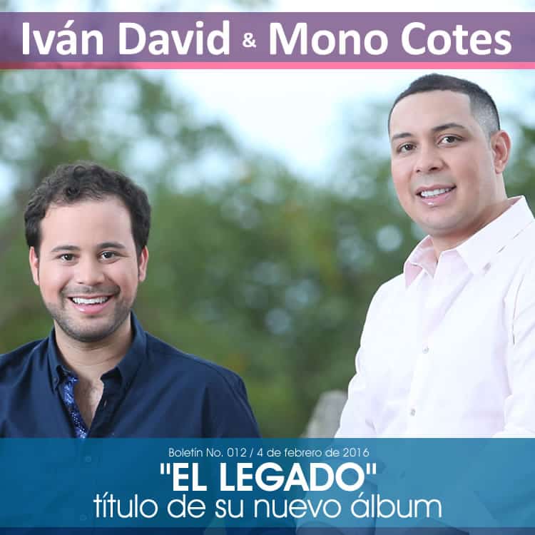 “EL legado”, título del nuevo álbum de IVÁN DAVID & MONO COTES
