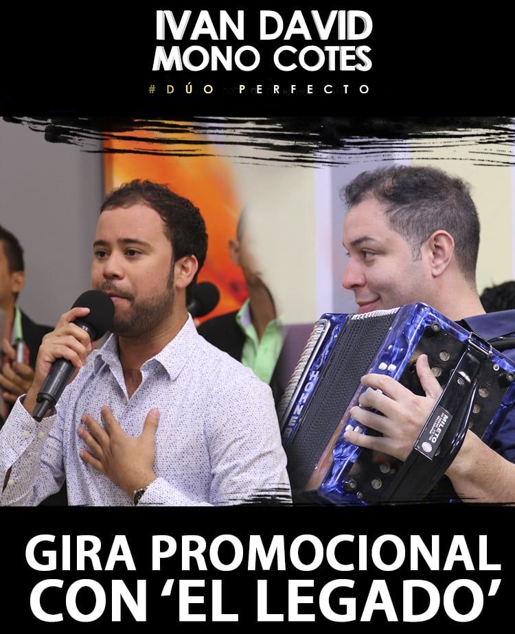 Iván David Villazon & Mono Cotes de gira promocional con “El legado”