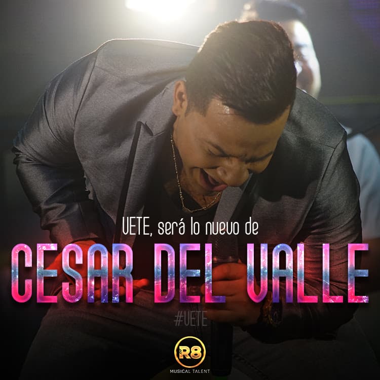 VETE, será lo nuevo de CESAR DEL VALLE