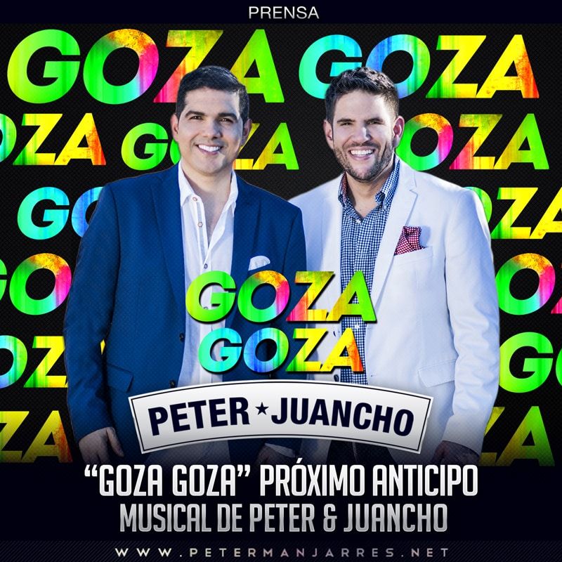 “Goza Goza” próximo anticipo musical de PETER & JUANCHO