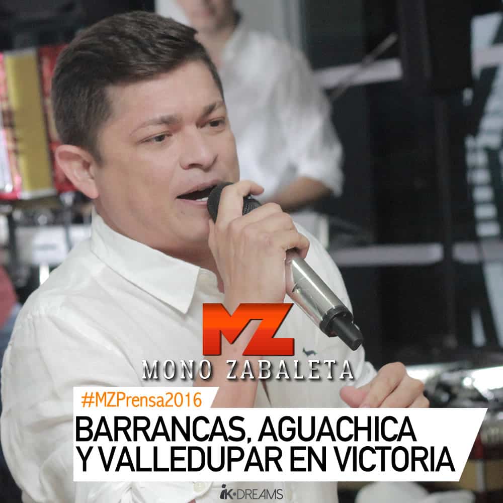 MONO ZABALETA BARRANCAS, AGUACHICA Y VALLEDUPAR EN VICTORIA