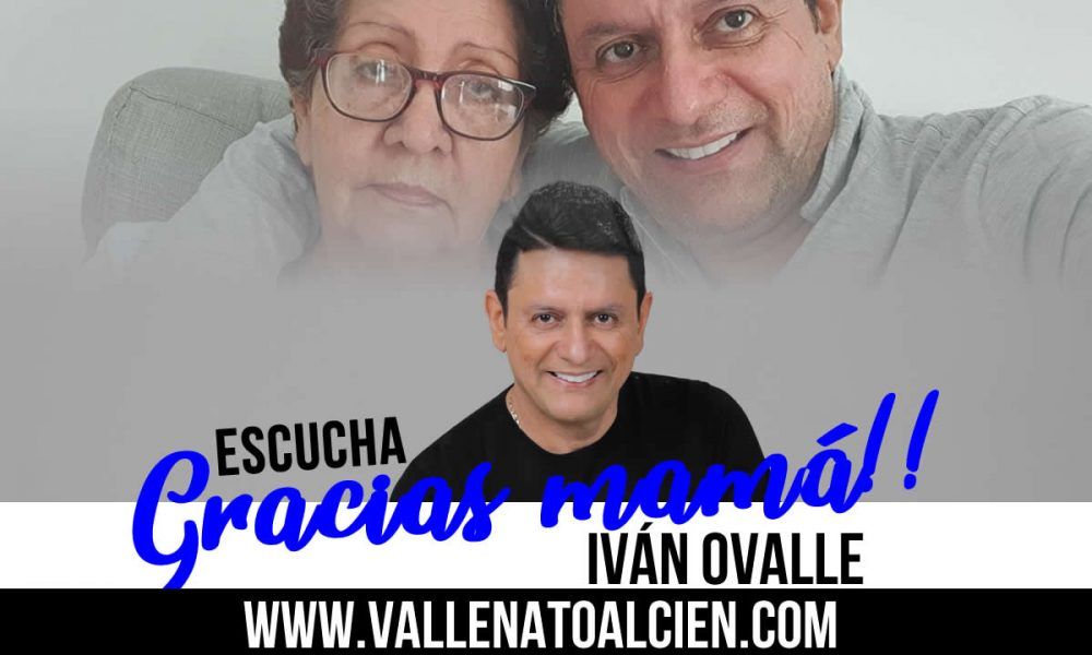Gracias mamá lo nuevo de Iván Ovalle