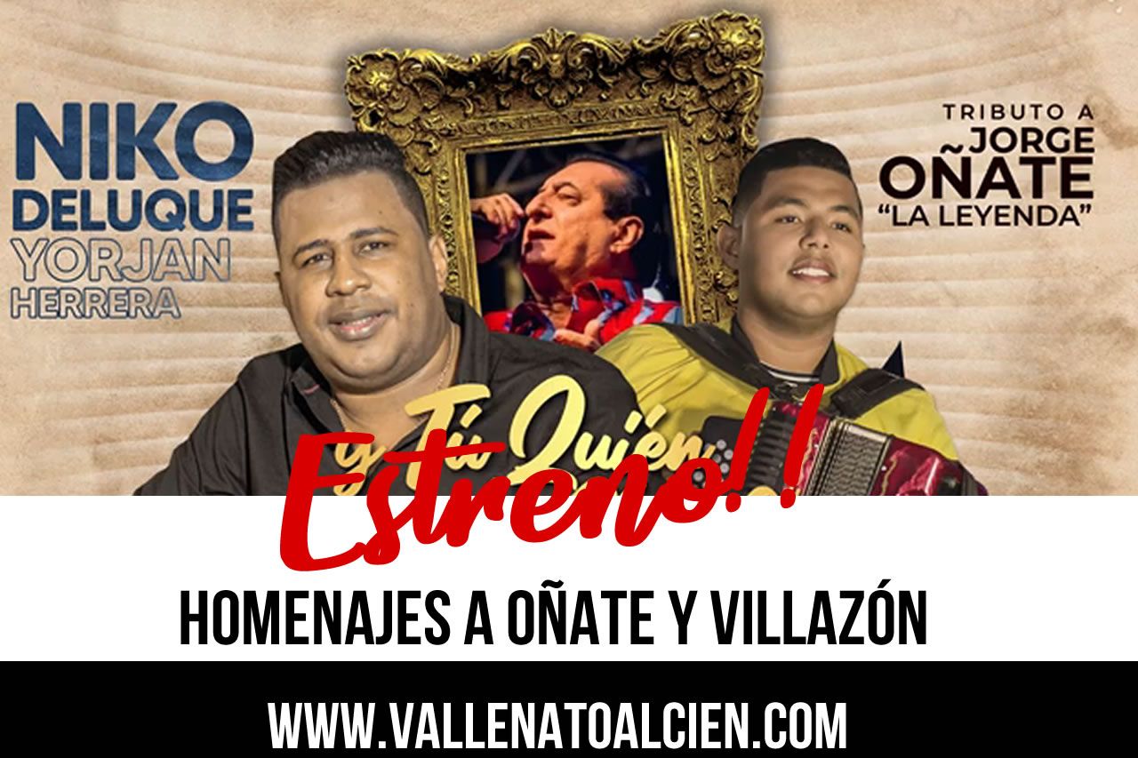 Niko Deluque y Yorjan Herrera homenaje a Oñate y Villazon