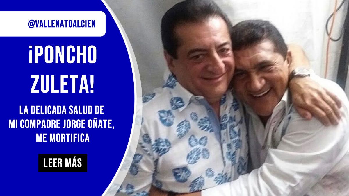 Poncho Zuleta, La delicada salud de mi compadre Jorge Oñate, me mortifica